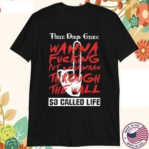 Three Days Grace Wanna Fucking Put A Chainsaw Through The Wall  Shirt